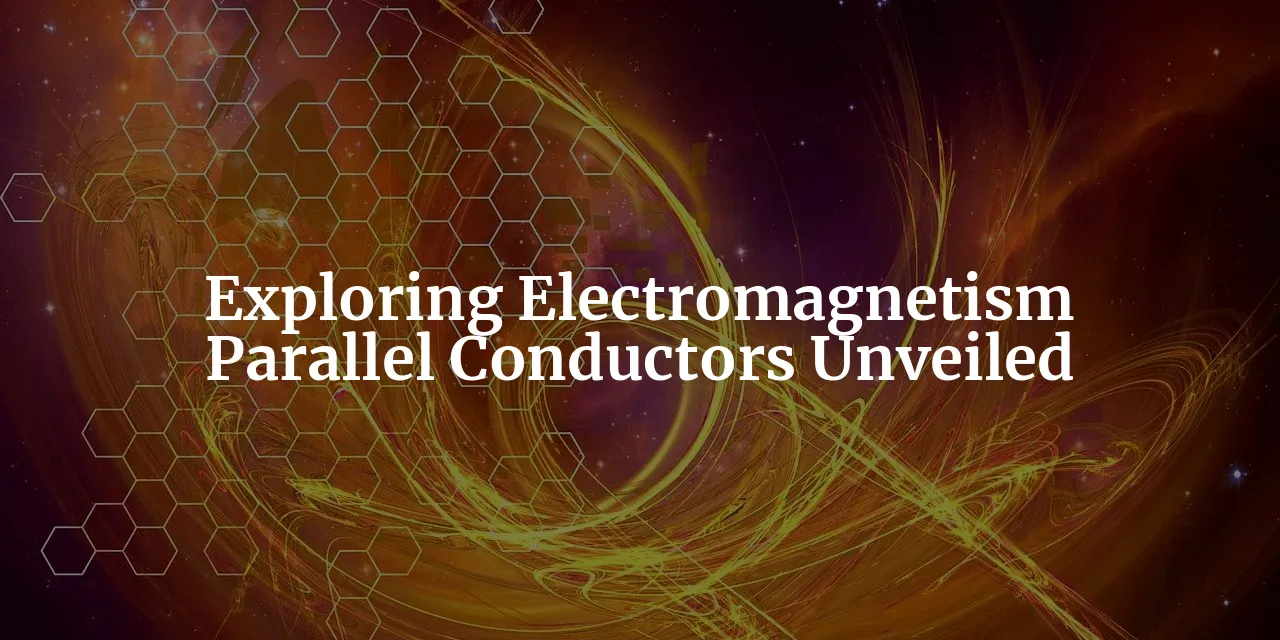 Unveiling the Magnetic Force Between Parallel Conductors